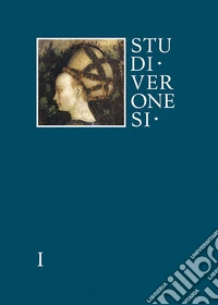 Studi veronesi. Miscellanea di studi sul territorio veronese (2016). Vol. 1 libro