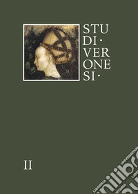 Studi veronesi. Miscellanea di studi sul territorio veronese (2017). Vol. 2 libro