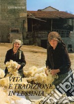 Vita e tradizione in Lessinia. Testimonianze del primo Novecento. Nuova ediz. libro