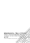 Risonanza tra civiltà. Vol. 19 libro di Rossetto L. (cur.)