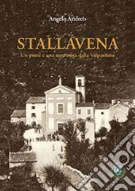 Stallavena. Un paese e una comunità della Valpantena libro