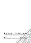 Racconti di paesaggi. La natura nell'incisione contemporanea in Giappone e in Italia libro di Rossetto L. (cur.)