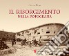 Il Risorgimento nella fotografia. Ediz. illustrata libro di Milani Giuseppe