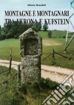 Montagne e montagnari tra Verona e Kufstein libro