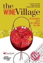 The Wine Village. L'affascinante gioco dell'impresa del vino. Con Carte