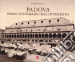 Padova nelle fotografie dell'Ottocento libro