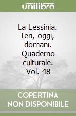 La Lessinia. Ieri, oggi, domani. Quaderno culturale. Vol. 48 libro