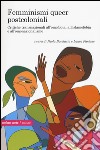 Femminismi queer transnazionali. Critiche post e decoloniali all'omofobia, all'islamofobia e all'omonazionalismo libro