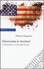 Democrazia in America? Il sistema politico e sociale degli Stati Uniti