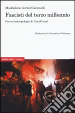 Fascisti del terzo millennio. Per un'antropologia di CasaPound