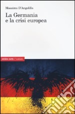 La Germania e la crisi europea libro