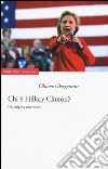 Chi è Hillary Clinton? Un enigma americano libro di Bergamini Oliviero