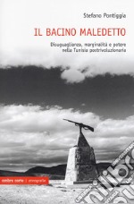 Il bacino maledetto. Disuguaglianza, marginalità e potere nella Tunisia postrivoluzionaria