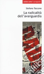 La radicalità dell'avanguardia libro