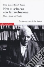 Non si scherza con la rivoluzione. Marx e Lenin nei Caraibi libro