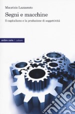 Segni e macchine. Il capitalismo e la produzione di soggettività libro