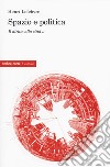 Il diritto alla città. Vol. 2: Spazio e politica libro di Lefebvre Henri