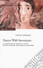 Dances with stereotypes, La rappresentazione linguistica e visuale dei nativi americani: una prospettiva multimodale