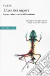 L'uso dei saperi. Lavoro, valore e critica dell'accademia libro di Do Paolo