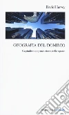 Geografia del dominio. Capitalismo e produzione dello spazio libro