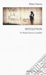 Revolution. Un mondo diverso possibile libro