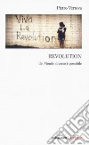 Revolution. Un mondo diverso possibile libro