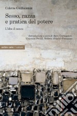 Sesso, razza e pratica del potere. L'idea di natura libro