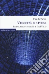 Velocità e attesa. Tecnica, tempo e controllo in Paul Virilio libro di Fadini Ubaldo