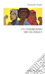 Un femminismo decoloniale