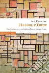 Husserl e Frege. Psicologismo, antipsicologismo, logica, fenomenologia libro di Pantaleone Luca