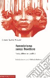 Femminismo senza frontiere. Teoria, differenze, conflitti libro di Mohanty Chandra T. Baritono R. (cur.)