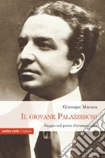 Il giovane Palazzeschi. Saggi sul poeta d'avanguardia libro