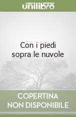 Con i piedi sopra le nuvole libro