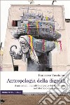 Antropologia della dignità. Aspirazioni, moralità e ricerca del benessere nel Marocco contemporaneo libro