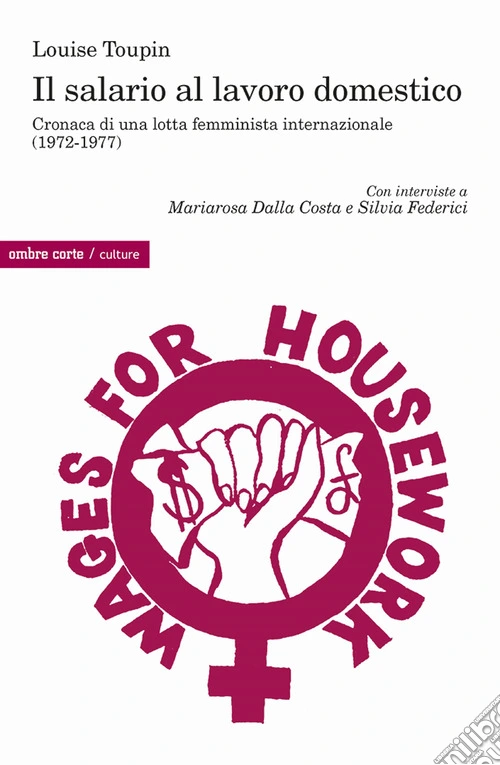 Il salario al lavoro domestico. Cronaca di una lotta femminista internazionale (1972-1977)