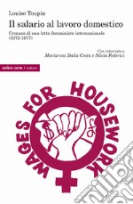 Il salario al lavoro domestico. Cronaca di una lotta femminista internazionale (1972-1977)