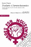 Il salario al lavoro domestico. Cronaca di una lotta femminista internazionale (1972-1977) libro