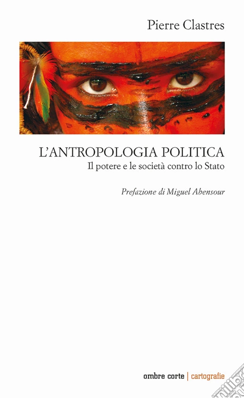 L'antropologia politica. Il potere e le societ� contro lo Stato