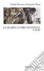 La quarta guerra mondiale. E noi?