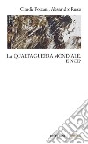 La quarta guerra mondiale. E noi? libro