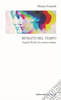 Ritratti del tempo. Virginia Woolf e le scrittrici italiane