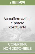 Autoaffermazione e potere costituente libro