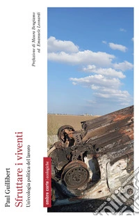Sfruttare i viventi. Ecologia politica del lavoro libro