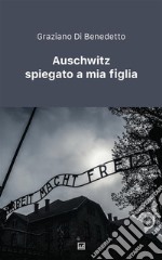 Auschwitz spiegato a mia figlia libro