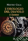 L'orologio del diavolo è fermo libro