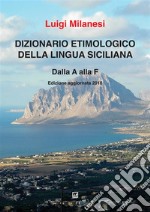 Dizionario etimologico della lingua siciliana. Vol. 1: A-C