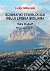 Dizionario etimologico della lingua siciliana. Vol. 2: D-N libro di Milanesi Luigi