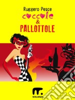 Coccole & pallottole libro