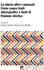 La storia oltre i manuali. Come usare testi storiografici e testi di finzione storica