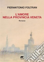 L'amore nella provincia veneta libro